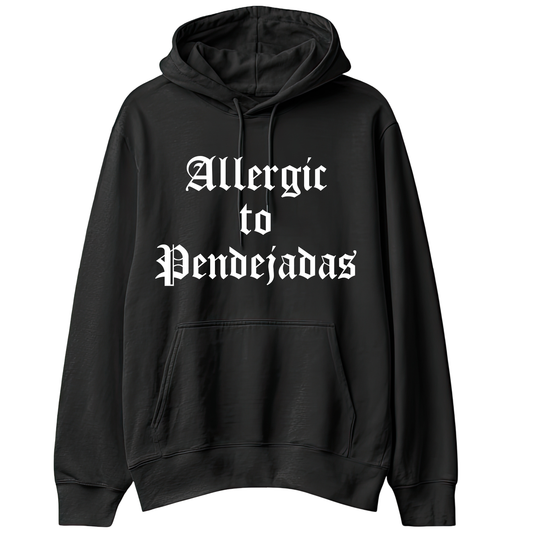 Allergic to Pendejadas