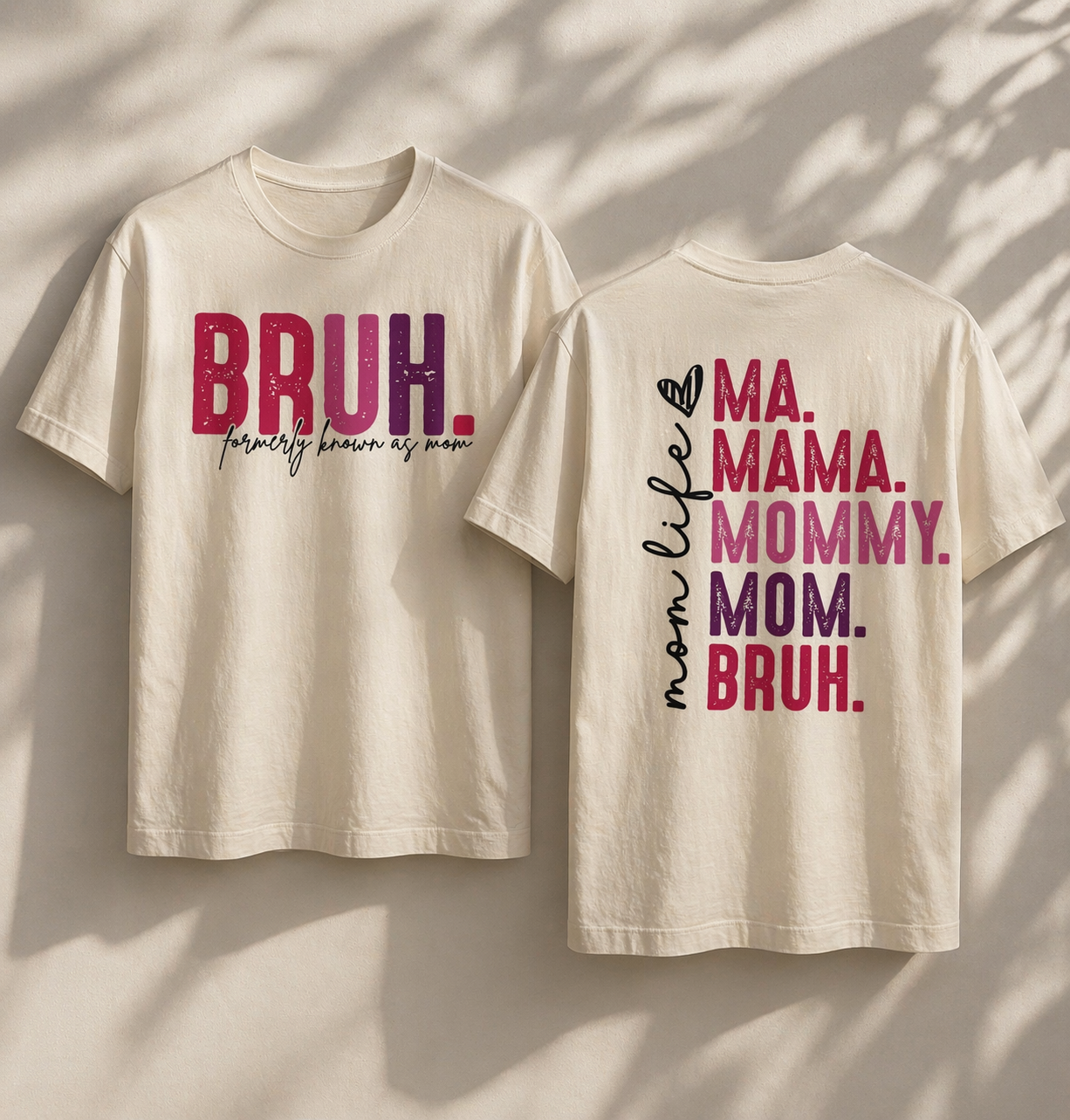 BRUH Formally known as Mom Tee
