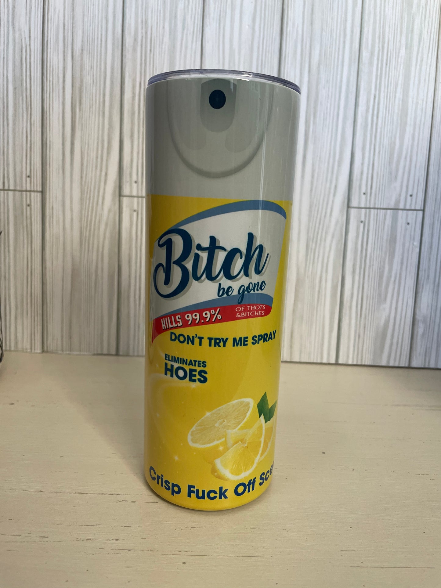 Bitch be Gone Tumbler