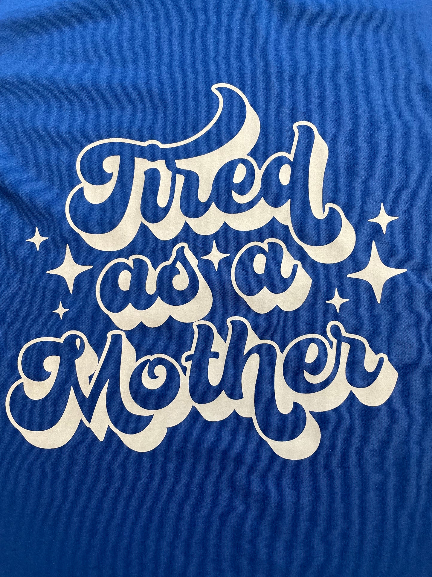 Tired as a Mother